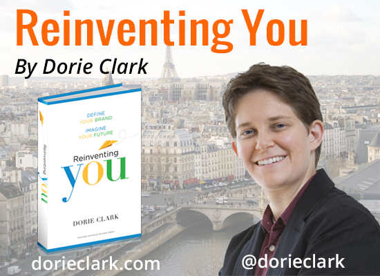 Dorie Clark - Reinventing You 5 Ways to become a Better Networker (even if you are an introvert): by Dorie Clark, marketing strategy consultant and author